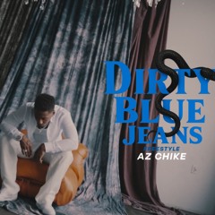 Dirty Blue Jeans -Az Chike