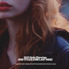 3615 Nuits Blanches - End Titles (One Last Ride)