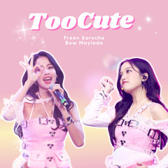 Too Cute - Freen Sarocha, Bow Maylada