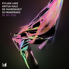 Kylian Lake, Antua Hale, 95 FAHRENHEIT, Dj Mandraks - By My Side