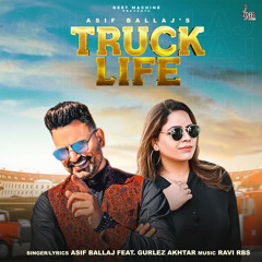 Truck Life (feat. Gurlez Akhtar)