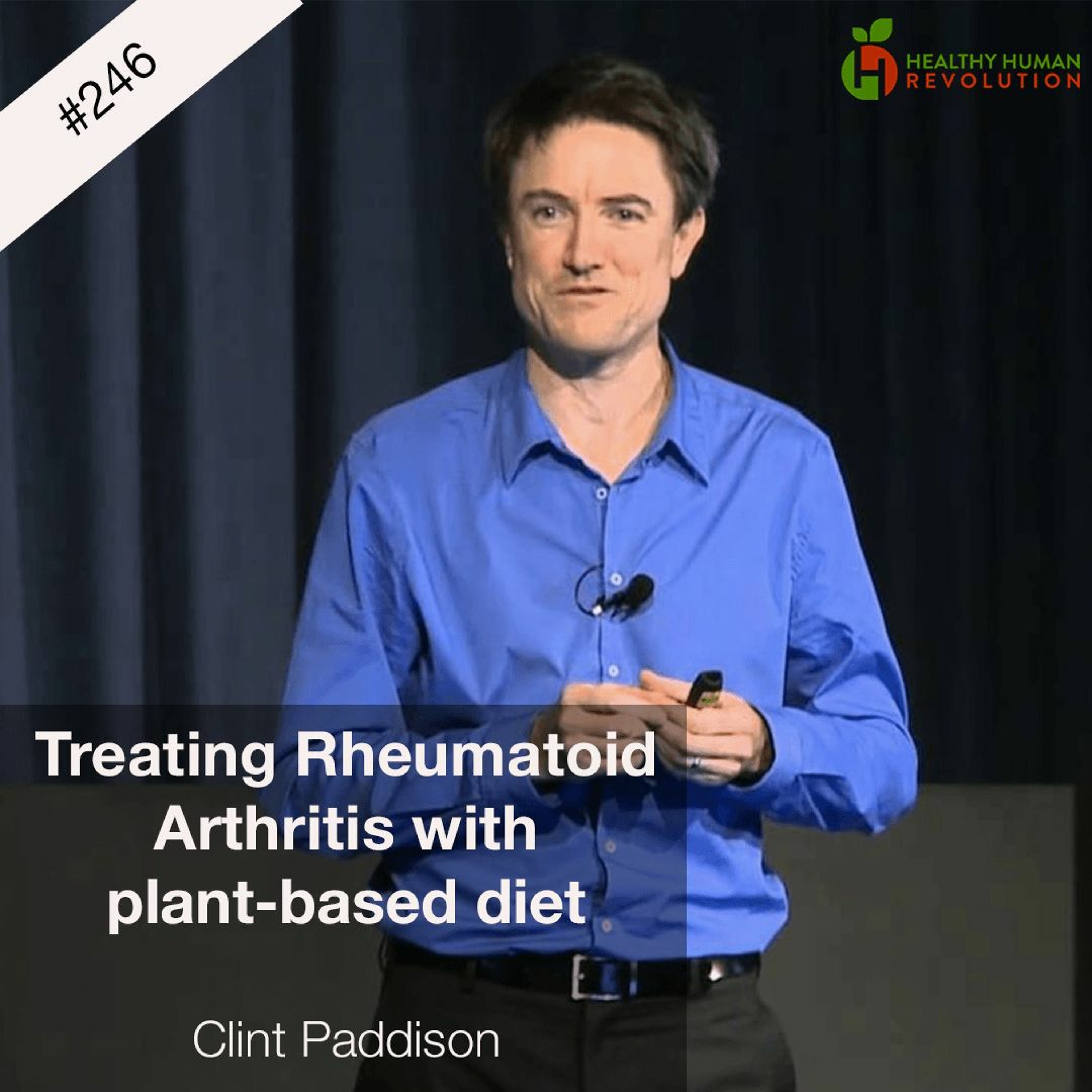 Treating Rheumatoid Arthritis with Plant-Based Diet | Clint Paddison