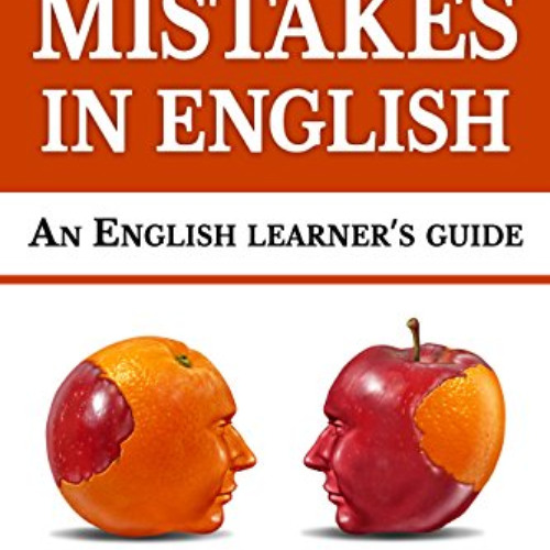 View PDF 🗸 Most Common Mistakes in English: An English Learner's Guide by  Jakub Mar