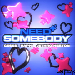 GESES & Jethro Heston ft Raphi Need Somebody (Jaypieeezar Remix)