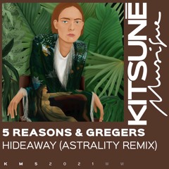 5 Reasons & Gregers - Hideaway(Astrality Remix)| Kitsuné Musique