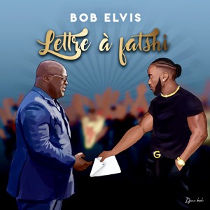 Bob Elvis - Lettre à FATSHI