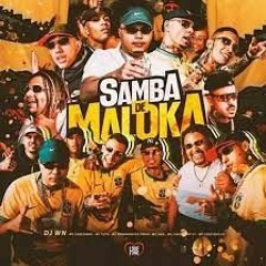 SAMBA DE MALOKA - DJ WN - MC's Cebezinho, Tuto, Bruninho Da Praia, Joãozinho VT, Sika E Leozinho ZS