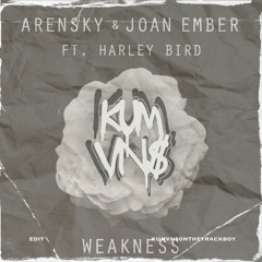 Arensky & Joan Ember - Weakness ft. Harley Bird (KUMVN$ EDIT)