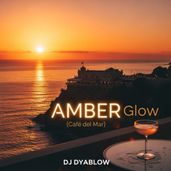 Amber Glow (Cafe del Mar) - DJ Dyablow