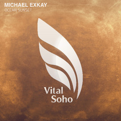 Michael Exkay - Ocean Sunset (Dark Ocean Mix) [Vital Soho]