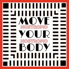 Nostromo - Move Your Body