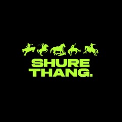 SHURE THANG