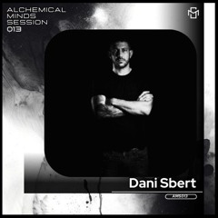 Alchemical Minds Session 013~Dani Sbert (Spain)