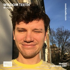 Noods Radio: Wisdom Teeth w/ Facta - 4 March 2020