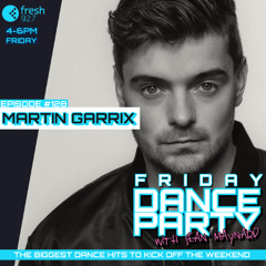 Friday Dance Party #128 with Martin Garrix