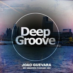 Groovecast #002 w/ Joao Guevara