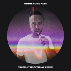 Matroda - Gimme Some Keys (timeslut remix)