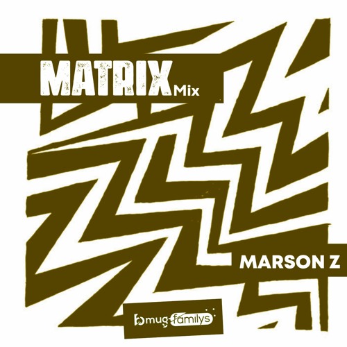 Marson Z - MATRIX [BMUG RADIO]