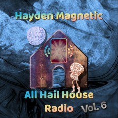 All Hail House Radio Vol. 6