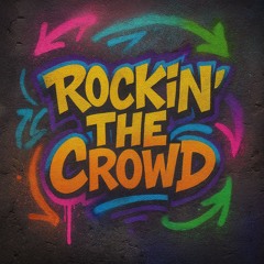 Rockin’ the Crowd
