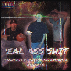 J2GREEDY x PGOSMOSTFAMOUS x BIGGXFS - REAL ASS SHIT