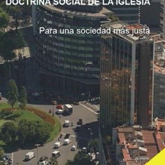 ❤read✔ Doctrina Social de la Iglesia: Para una sociedad m?s justa (Spanish Edition)