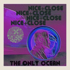 Nice + Close