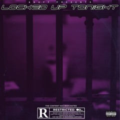&NUFF - Locked Up Tonight