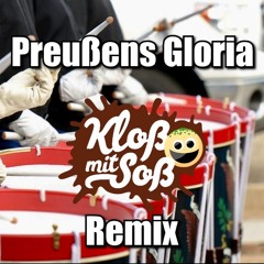 Preußens Gloria (Kloß mit Soß Remix)
