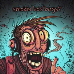 Gunki - Smokin Bed Bugs