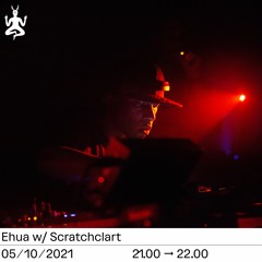 Ehua w/ Scratchclart | Radio Raheem | October 2021