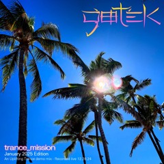 “Trance Mission, January 2025 Edition” an Uplifting Trance demo mix, recorded live 12/28/24