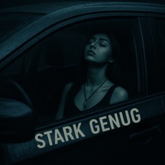 Stark genug