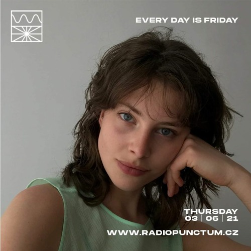 Every day is Friday 06/21 w/ Lilli Zylka