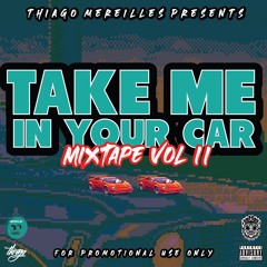 Take Me In Your Car Mixtape Vol II (mixed By Thiago Mereilles)