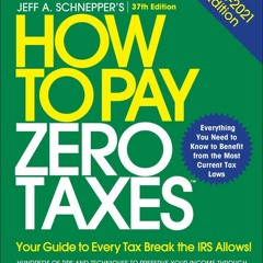 Download ⚡️ eBook How to Pay Zero Taxes  2020-2021 Your Guide to Every Tax Break the IRS Allows