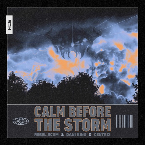 Rebel Scum & Dani King & Centrix - Calm Before The Storm [NCS Release]