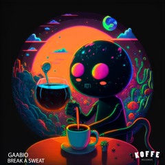 Gaabio - Break A Sweat [KOFFE RECORDS]