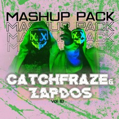 CATCHFRAZE & ZAPDOS | MASHUP PACK VOL.10 (EDM,TECH & BASS HOUSE)
