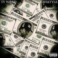 Ty Waved- Lifestyle (Prod by. Piffmann)