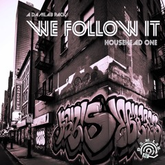 We Follow It - HouseHead  One