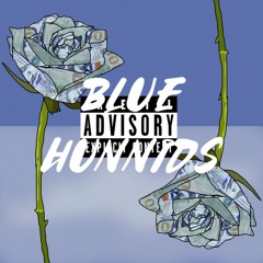 BLUE HUNNIDS (feat. Da Big Homie Jon, Baby Bleau, Lil Kimchi)(prod. dust2dust)
