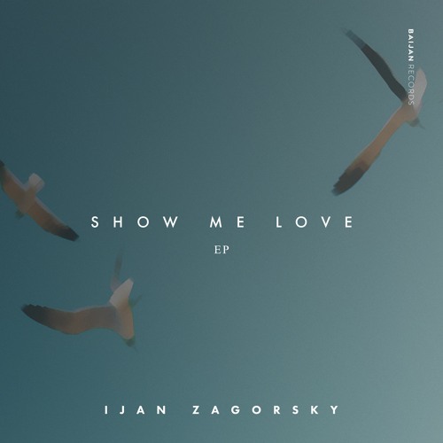 Ijan Zagorsky - Show Me Love