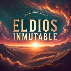 La Seguridad en el Dios Inmutable
