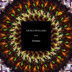 Artscope Radio #46 : Shelley