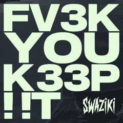 FV3K YOU K33P !!T