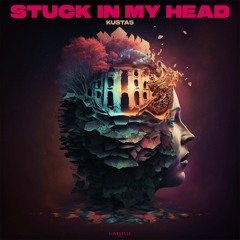 KUSTA5 - STUCK IN MY HEAD