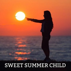 Sweet Summer Child