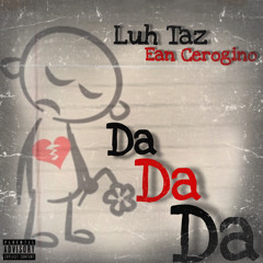 Dadadada Ft. Ean Cerogino (Prod .Zac Tyler)