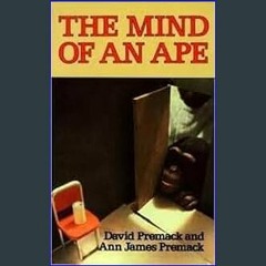 *DOWNLOAD$$ 📕 The Mind Of An Ape [PDF EBOOK EPUB]